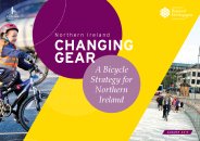 Changing gear. A bicycle strategy for Northern Ireland