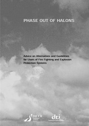 Phase out of halons: Advice on alternatives and guidelines for users of fire fighting and explosion protection systems