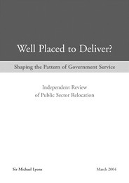 Well placed to deliver? Shaping the pattern of Government service - independent review of public sector relocation