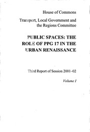 Public spaces: the role of PPG 17 in the urban renaissance (HC 238-I of session 2001-02)