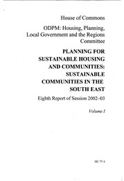 Planning for sustainable housing and communities: sustainable communities in the South East (HC 77-I of session 2002-03)