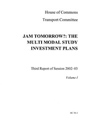 Jam tomorrow?: the multi modal study investment plans (HC 38-I of session 2002-03)