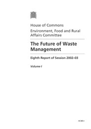 Future of waste management (HC 385-I of session 2002-03)