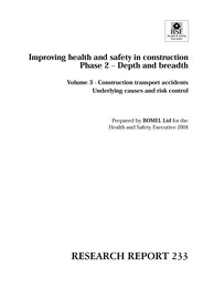 Improving health and safety in construction: phase 3 - depth and breadth: volume 3 - construction transport accidents underlying causes and risk control