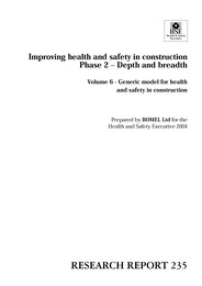 Improving health and safety in construction: phase 2 - depth and breadth: volume 6 - generic model for health and safety in construction