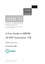 User guide 3 of 3 to iSBEM: an interface for SBEM (Simplified Building Energy Model): Part of the National Calculation Methodology: SBEM for assessing the Energy performance of buildings. How to use iSBEM: (3) EPC generation - UK. iSBEM version 5.6.a. 12 October 2018