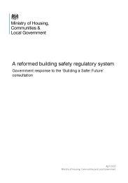 A reformed building safety regulatory system. Government response to the ‘Building a Safer Future’ consultation