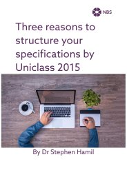 Three reasons to structure your specifications by Uniclass 2015
