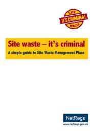 Site waste - it's criminal: a simple guide to site waste management plans