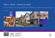 Part L 2014 - where to start: an introduction for house builders and designers - timber frame construction. For Wales