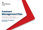 Contract management plan. A practical guide to building, using and maintaining your PFI contract management plan