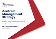 Contract management strategy. A practical guide to setting strategic direction for managing your PFI contract