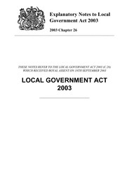 Local government act 2003. Chapter 26. Explanatory notes