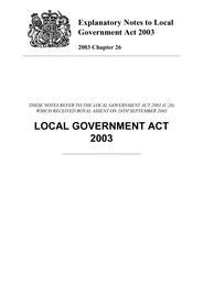 Local government act 2003. Chapter 26. Explanatory notes