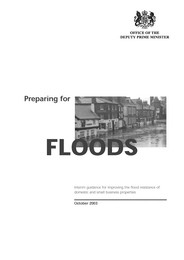 Preparing for floods: interim guidance for improving the flood resistance of domestic and small business properties (2003 reprint with amendments)