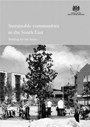 Sustainable communities in the south east: building for the future