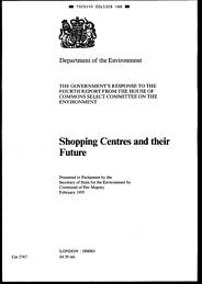 Shopping centres and their future: the Government's response to the fourth report from the House of Commons Committee on the Environment. Cm 2767