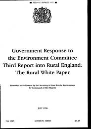 Government response to the Environment Committee third report into rural England: the rural white paper. Cm 3343