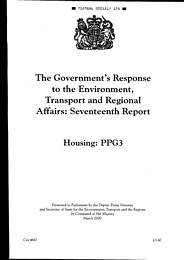 Government's response to the Environment, Transport and Regional Affairs: seventeenth report. Housing: PPG3. Cm 4667