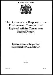 Government's response to the Environment, Transport and Regional Affairs Committee: second report. Environmental impact of supermarket competition. Cm 4722
