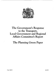 Government's response to the Transport, Local Government and Regional Affairs Committee's report - the planning green paper. Cm 5625