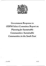 Government response to ODPM select committee report on planning for sustainable communities: sustainable communities in the south east. Cm 5895