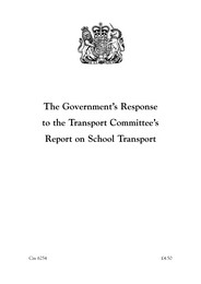 Government's response to the Transport Committee's report on school transport. Cm 6254