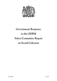 Government response to the ODPM select committee report on social cohesion. Cm 6284