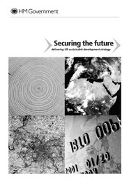 Securing the future - delivering UK sustainable development strategy. Cm 6467