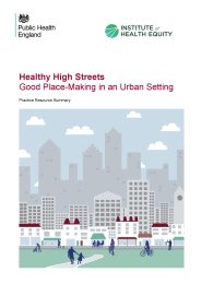 Healthy high streets - good place-making in an urban setting: practice resource summary