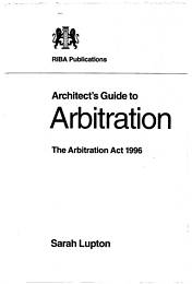 Architect's guide to arbitration - the arbitration act 1996