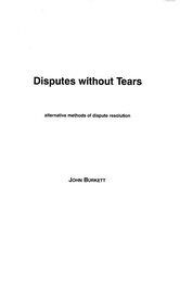 Disputes without tears: alternative methods of dispute resolution