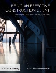 Being an effective construction client: working on commercial and public projects