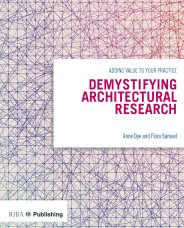 Demystifying architectural research: adding value to your practice