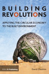 Building revolutions: applying the circular economy to the built environment