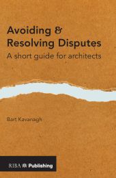 Avoiding and dissolving disputes: a short guide for architects
