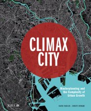 Climax city: masterplanning and the complexity of urban growth