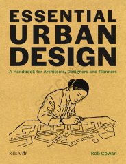 Essential urban design - a handbook for architects, designers and planners