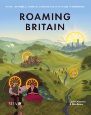 Roaming Britain: Gypsy, traveller and nomadic communities in the built environment