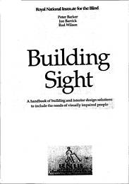 Building sight - a handbook of building and interior design solutions to include the needs of visually impaired people