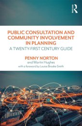Public consultation and community involvement in planning - a twenty-first century guide