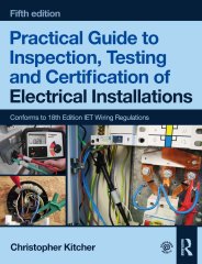 Practical guide to inspection, testing and certification of electrical installations