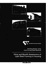 Building design using cold formed steel sections - value and benefit assessment of light steel framing in housing