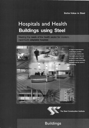 Hospital and health buildings using steel: Meeting the needs of the health sector for modern, rapid-build, adaptable hospitals