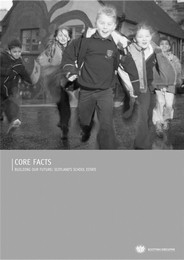 Core facts: Building our future: Scotland's school estate