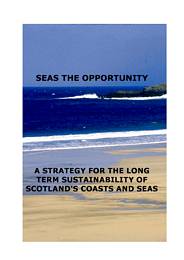 Seas the opportunity - a strategy for the long term sustainability of Scotland's coasts and seas