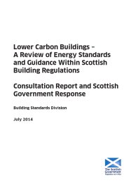 Lower carbon buildings - a review of energy standards and guidance within Scottish Building Regulations: Consultation report and Scottish Government response
