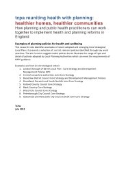 Reuniting health with planning - healthier homes, healthier communities: how planning and public health practitioners can work together to implement health and planning reforms in England. Examples of planning policies for health and wellbeing