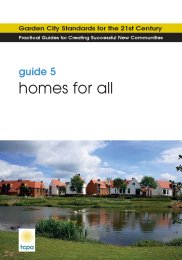 Garden city standards for the 21st century - practical guides for creating successful new communities: homes for all