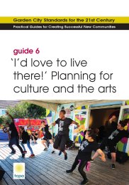 Garden city standards for the 21st century - practical guides for creating successful new communities: 'I'd love to live there!' planning for culture and the arts